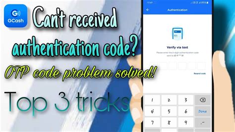 CAN'T RECEIVED AUTHENTICATION CODE IN GCASH .